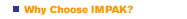 why choose IMPAK